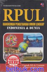 RPUL (Rangkuman Pengetahuan Umum Lengkap) Indonesia & Dunia: Dilengkapi Kabinet Kerja Periode 2014-2019
